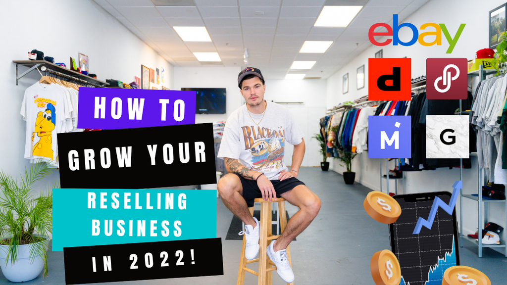 The BEST Ways to Grow Your Reselling Business in 2022 !!